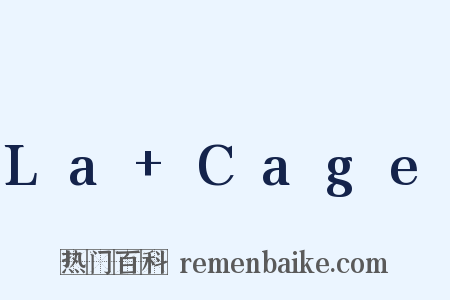 La+Cage是什么意思的图片